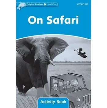 Anglický jazyk Dolphin Readers Level 1: On Safari Activity Book - Craig M. Wright