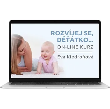 Eva Kiedroňová Rozvíjej se, děťátko [online kurz] 1-4.díl