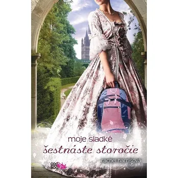Kniha Moje sladké šestnáste storočie - Rachel Harrisová (E-Kniha)