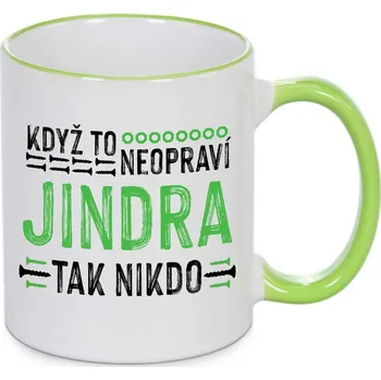 Hrnek - Když to neopraví Jindra, tak nikdo Barva: Zelená