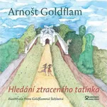 Hledání ztraceného tatínka - Arnošt Goldflam (2018, pevná)