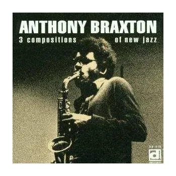 Zahraniční hudba CD Anthony Braxton: 3 Compositions Of New Jazz 1993