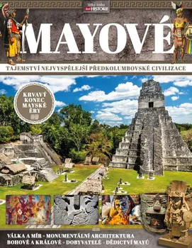 Mayové: Tajemství nejvyspělejší předkolumbovské civilizace - Extra Publishing (2023, brožovaná)