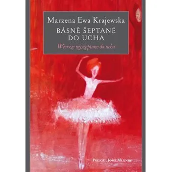 Poezie Básně šeptané do ucha / Wierzse wyszeptane do ucha - Marzena Ewa Krajewska