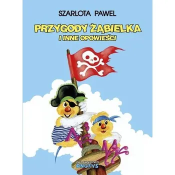 Przygody Żąbielka i inne opowieści - Pawel Szarlota
