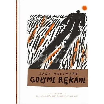Gołymi rękami - Bart Moeyaert, Alicja Oczko