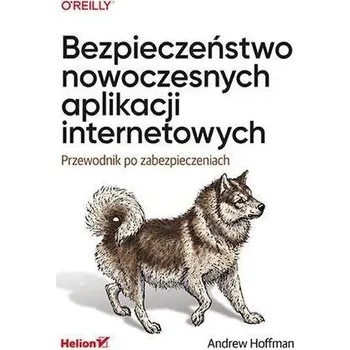 Bezpieczeństwo nowoczesnych aplikacji... - Andrew Hoffman