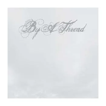 Zahraniční hudba LP By A Thread: By A Thread 2011 Gray Vinyl