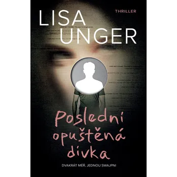 Recenze Poslední opuštěná dívka - Lisa Unger (2022, pevná)