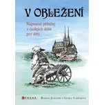 V obležení: Napínavé příběhy z českých…