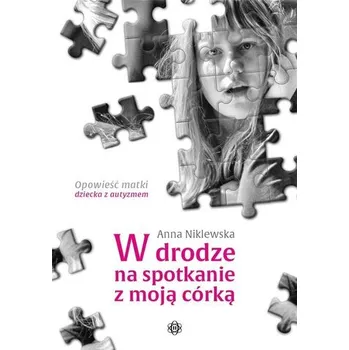 W drodze na spotkanie z moją córką - Anna Niklewska