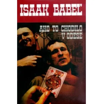 Beletrie pro dospělé Ako to chodilo v Odese – I. Babeľ (SK)