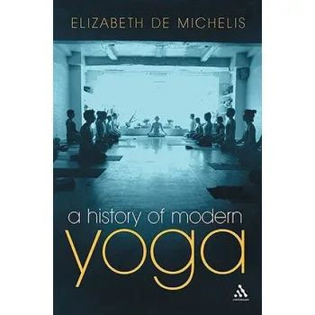 Populárně naučná literatura pro dospělé History of Modern Yoga – Elizabeth De Michelis (EN)
