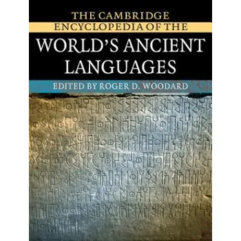 Cambridge Encyclopedia of the World's Ancient Languages – Roger D. Woodard (EN)