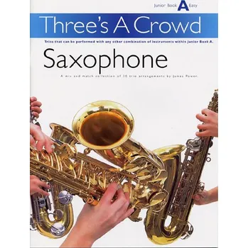 Three's A Crowd: Saxophone Book A Junior - Easy