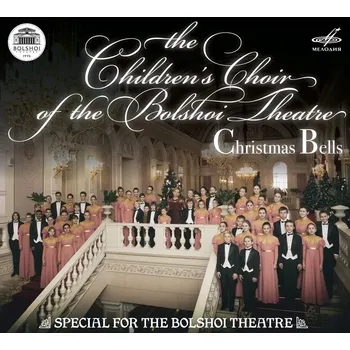 Zahraniční hudba Christmas Bells - The Children's Choir of The Bolshoi Theatre (CD)