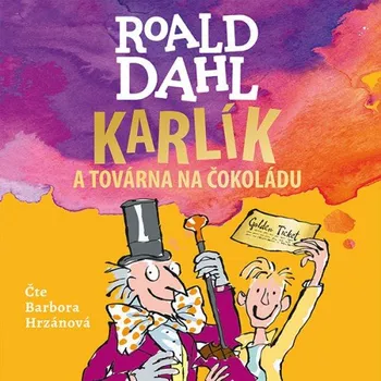 Karlík a továrna na čokoládu - Roald Dahl (čte Barbora Hrzánová) mp3 ke stažení