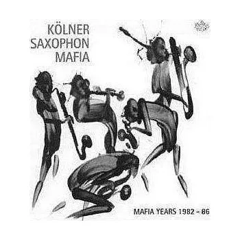 Zahraniční hudba CD Kölner Saxophon Mafia: Mafia Years 1982 - 86 2020