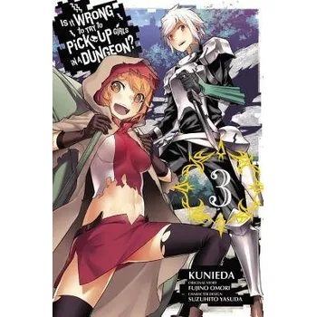 Is It Wrong to Try to Pick Up Girls in a Dungeon?, Vol. 3 (Manga) - Omori, Fujino a Kunieda