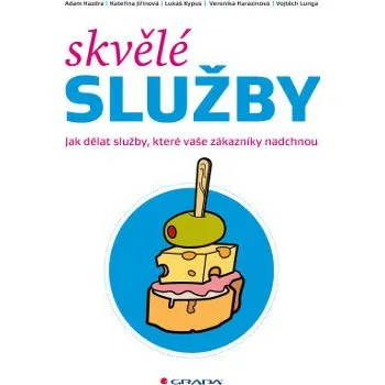 Kniha Skvělé služby - Adam Hazdra, Kateřina Jiřinová, Lukáš Kypus, Veronika Harazínová, Vojtěch Lunga (E-Kniha)