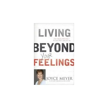 Cizojazyčná kniha Living Beyond Your Feelings - Meyer, Joyce