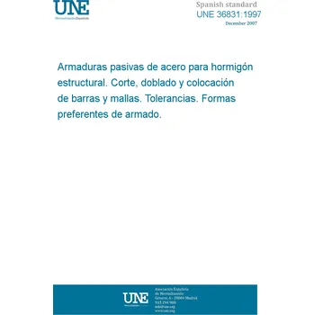Cizojazyčná kniha UNE 36831:1997 REINFORCING STEEL FOR CONCRETE STRUCTURES. CUTTING, BENDING AND PLACEMent of bars and welded fabric. Preferential schedules. Španělsky Tisk