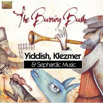 Zahraniční hudba CD The Burning Bush: Yiddish, Klezmer & Sephardic M 2011