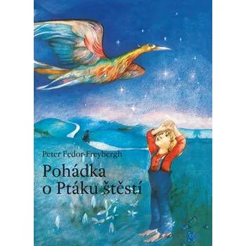 Pohádka Nakladatelství TRITON,s.r.o. Pohádka o Ptáku štěstí