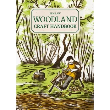 Woodland Craft Handbook - Law, Ben