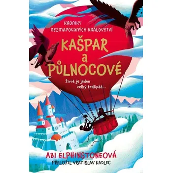 Kniha Kroniky Nezmapovaných království: Kašpar a půlnocové (1) - Abi Elphinstone (E-Kniha)