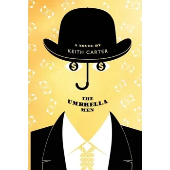 The Umbrella Men - Carter, Keith [EN] (2019, Brožovaná / brožovaná, Neem Tree Press Limited)