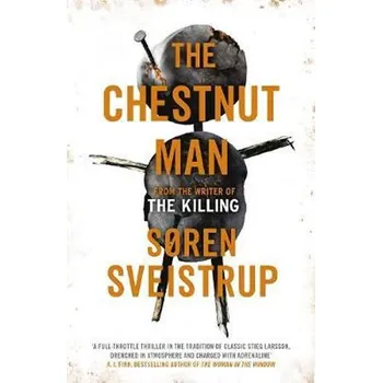 Cizojazyčná kniha The Chestnut Man : The gripping debut novel from the writer of The Killing