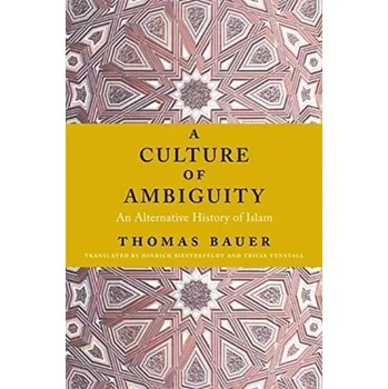Kniha A Culture of Ambiguity - Bauer, Thomas