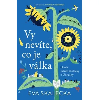 Literární biografie Vy nevíte, co je válka - Eva Skalecka