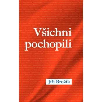 Brožík Jiří Všichni pochopili