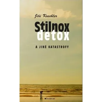 Stilnox, detox a jiné katastrofy - Jiří Krechler (2014, brožovaná)