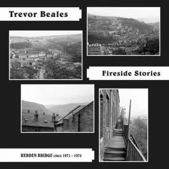 Zahraniční hudba LP Trevor Beales: Fireside Stories 2023 Hebden Bridge Circa 1971 1974 Vinyl