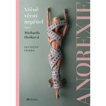 Věčně věrný nepřítel Anorexie - Michaela Hošková