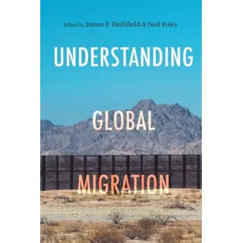 Understanding Global Migration [EN] (2022, Měkká, Stanford University Press)