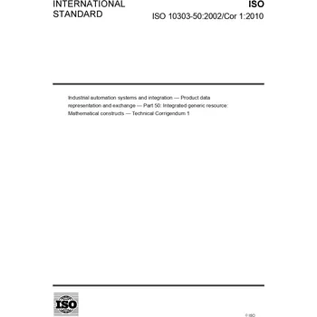ISO 10303-50:2002/Cor 1:2010-Industrial automation systems and integration — Product data representation and exchange — Part 50: Integrated generic resource: Mathematical constructs — Technical Corrigendum 1