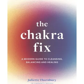 The Chakra Fix - Thornbury, Juliette