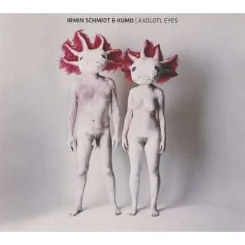 Zahraniční hudba CD Irmin Schmidt: Axolotl Eyes DIGI 2016 Digisleeve