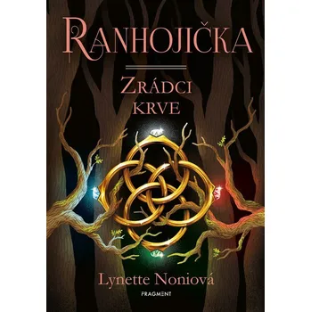 Ranhojička: Zrádci krve - Lynette Noniová (2023) [E-kniha]