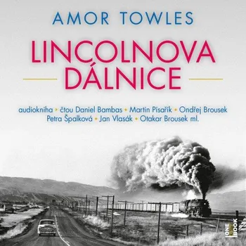 Lincolnova dálnice - Amor Towles (čte Daniel Bambas a další) 2CDmp3 