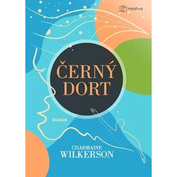 Černý dort - Charmaine Wilkerson (2023, brožovaná)