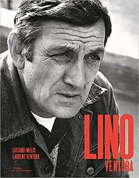 Literární biografie Lino Ventura - Luciano Melis, Laurent Ventura [FR] (2019, pevná)