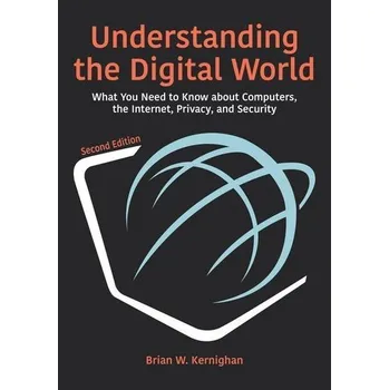 Technika Understanding the Digital World - Brian W. Kernighan [EN] (2021, Měkká, Princeton University Press)