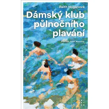 Dámský klub půlnočního plavání - Faith Hoganová (2023, brožovaná)