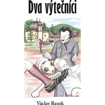 Dva výtečníci - Václav Rezek (2023, pevná)