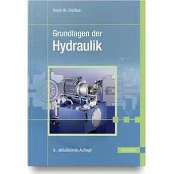 Grundlagen der Hydraulik - Grollius, Horst-Walter [DE] (2022, Firma, Hanser Fachbuchverlag)